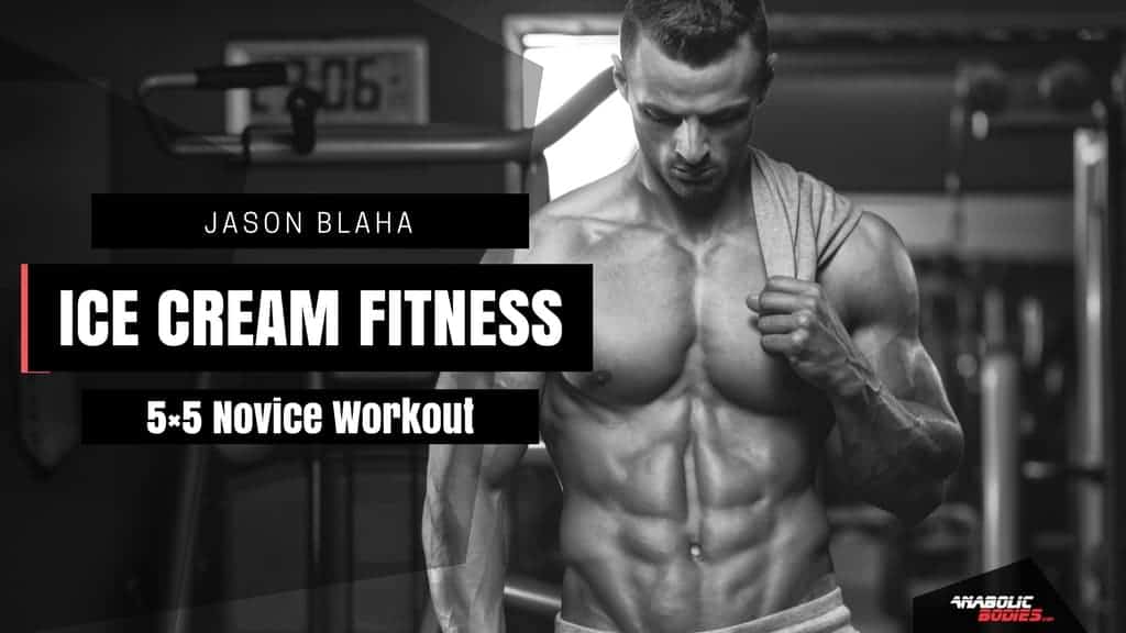 The Complete Jason Blaha Ice Cream Fitness 5x5 Novice Program